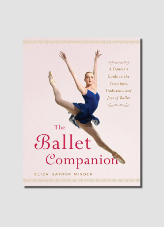 The Ballet Companion by Eliza Gaynor Minden